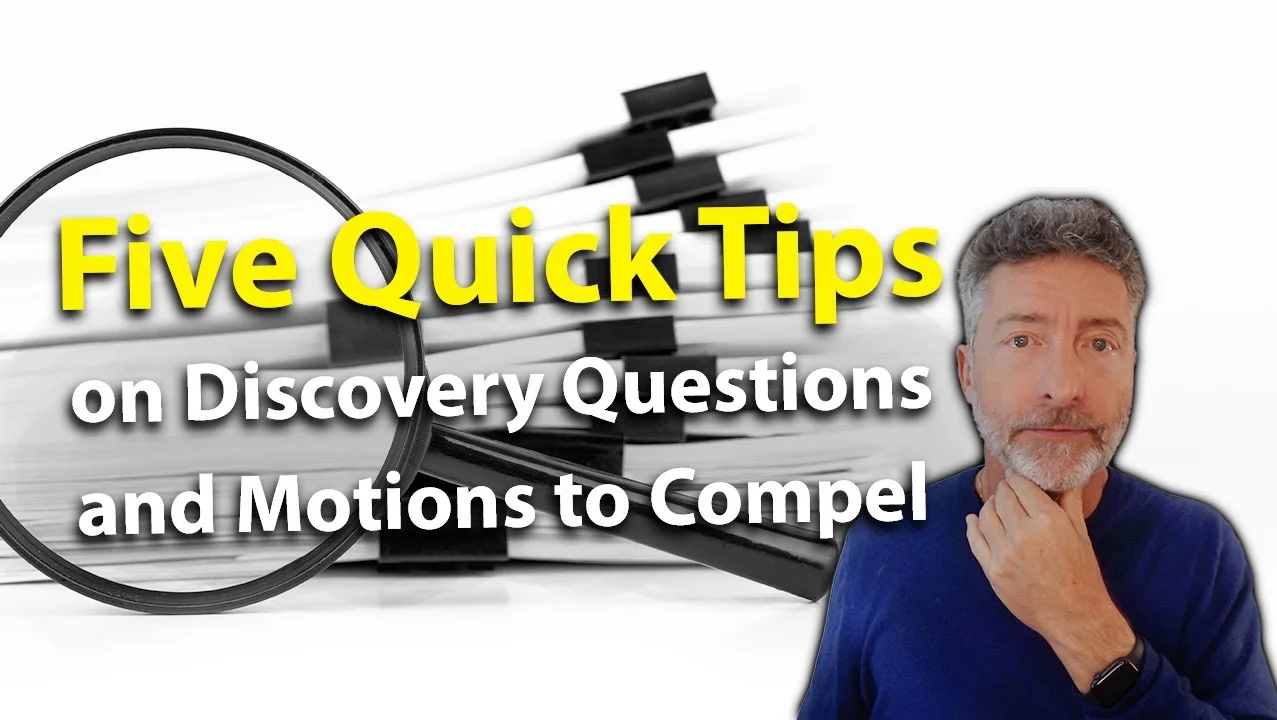 Five Quick Tips on Discovery Questions and Motions to Compel