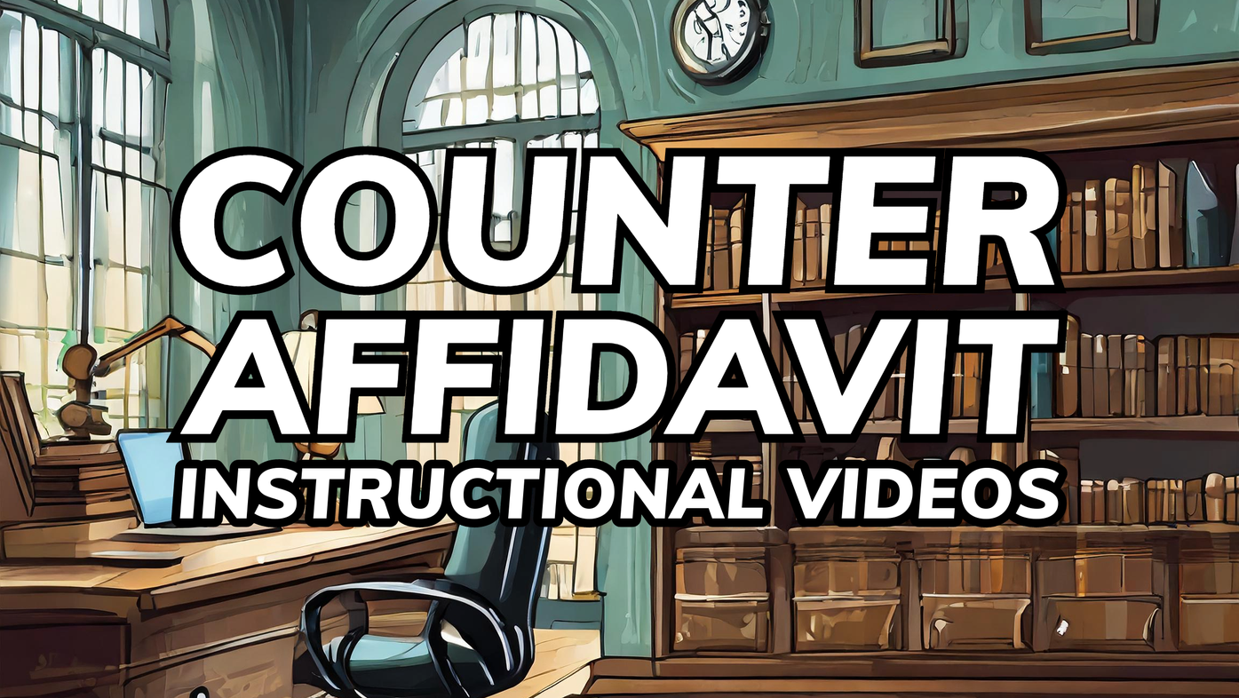 Counter Affidavit Instructional Videos