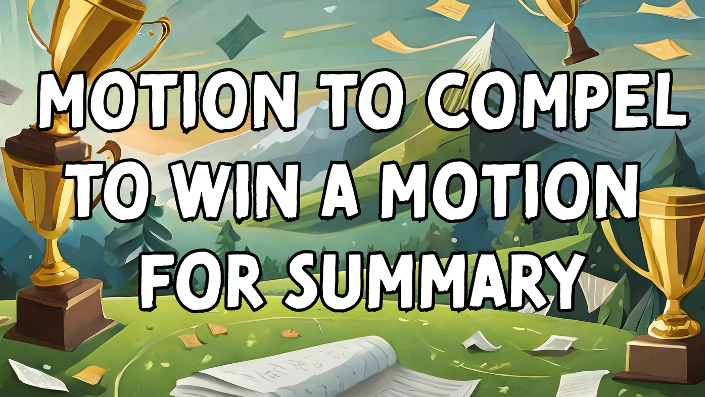 Motion to Compel to Win a Motion for Summary