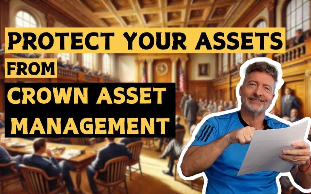 Protect Your Assets from Crown Asset Management, LLC