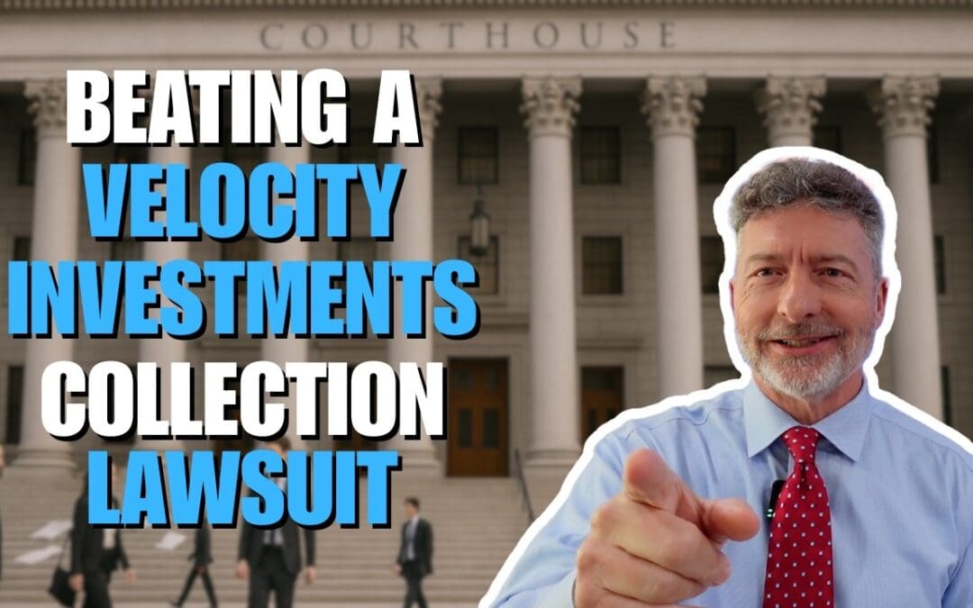 Beating a Velocity Investments Collection Lawsuit